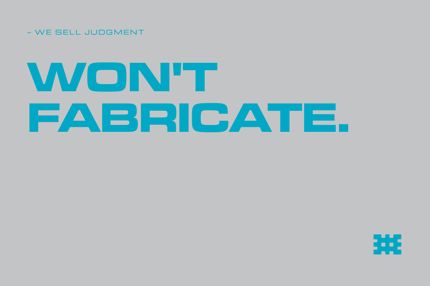 We sell judgment, not AI — a content pipeline that won't fabricate a figure, a quote, or a source.